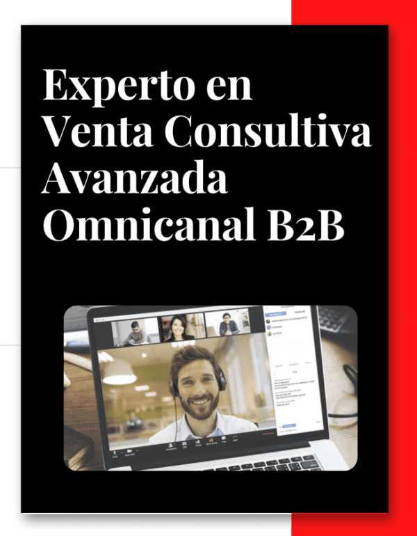 Experto en Venta Consultiva Avanzada Omnicanal B2B - escuela de ventas